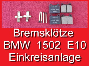 Bremsklötze Bremsbeläge Einkreis BMW 1502 E10 nicht 1602 2002