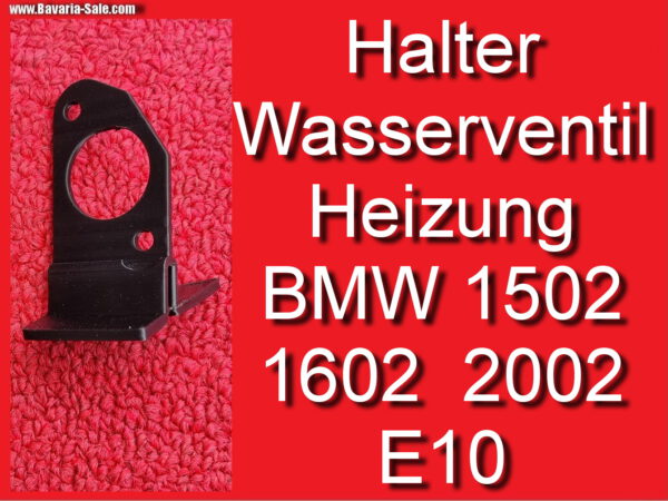 Halter Heizungsventil BMW 2002