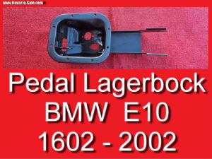 Lagerbock Pedalbock Bremspedal BMW E10 1602 2002 Kupplungspedal