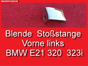 Blende Stoßstange BMW 316 318 320 323 i E21 vorne links