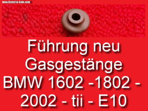 Führungsgummi Gasgestänge Halter Stirnwand BMW 1602 2002 E10  35414440131