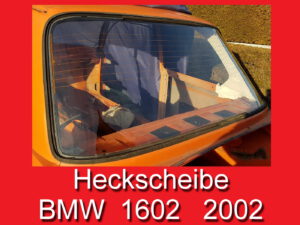 Heckscheibe BMW 1600-2 1602 1802 2002 E10 Scheibe hinten 51311350297