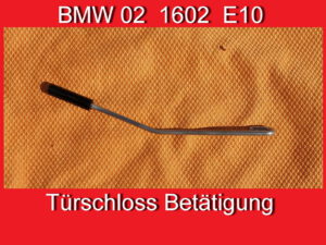 Betätigungsstange Türschloß BMW 1602 2002 Tii E10 operating rod 51216442151