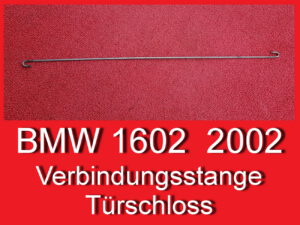 Verbindungsstange Türschloss BMW E10 1602 2002 tii 51216442165