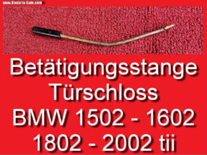 Betätigungsstange LH Türschloß BMW 1602 2002 Tii E10 operating rod 51216442150