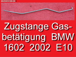 Gasgestänge Zugstange BMW 1602 2002 E10 Gasbetätigung