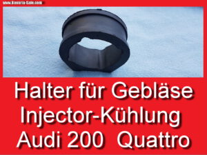 Halter für Gebläse Audi 200 Quattro Kühlung Einspritzdüsen Injektorkühlung