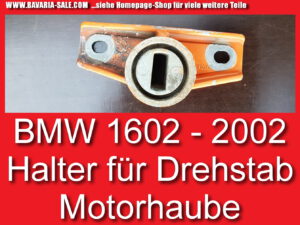 Halter Drehstabfeder Motorhaube BMW 1502 1602 2002 41611812927