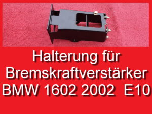 Halterung Bremskraftverstärker BMW E10 1602 2002 ti tii Bremse 34331112637