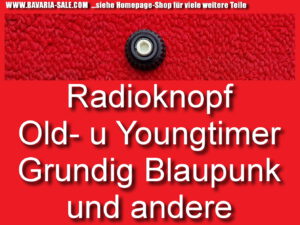 Radio Knopf Bedienknopf Blaupunkt Grundig Youngtimer BMW 1602 Mercedes Opel Audi Ford VW