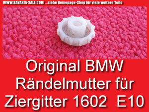 Plastikmutter Mutter Ziergitter BMW 1602 E10 2002 NK E12 E3 E9 62128680120