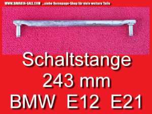 Schaltstange 243 mm BMW E12 518 E21 Schaltung Getriebe 25111220502