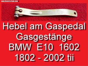 Hebel Gasbetätigung Gashebel Gaspedal BMW 1602 1802 2002 35411110447